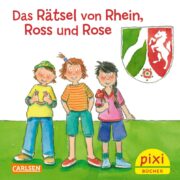 Pixibuch: Das Rätsel von Rhein, Ross und Rose